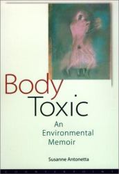 Body Toxic : An Environmental Memoir