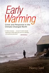 Early Warming : Crisis and Response in the Climate-Changed North