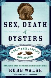 Sex, Death and Oysters : A Half-Shell Lover's World Tour