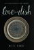 Love in a Dish ... and Other Culinary Delights by M. F. K. Fisher