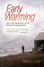 Early Warming : Crisis and Response in the Climate-Changed North