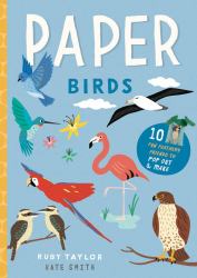 Paper Birds : 10 Fun Feathery Friends to Pop Out and Make