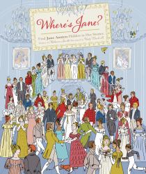 Where's Jane? : Find Jane Austen Hidden in Her Stories