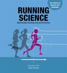 Running Science : Revealing the Science of Peak Performance