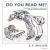 Do You Read Me? Do You Read Me?