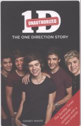 1D - the One Direction Story : An Unauthorized Biography