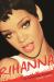 Rihanna : The Unauthorized Biography Rihanna : The Unauthorized Biography