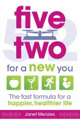 Five Two for a New You : The Fast Formula for a Happier, Healthier Life