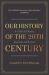 Our History of the 20th Century : As Told in Diaries, Journals and Letters