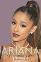 Ariana : The Unauthorised Biography