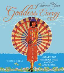 Channel Your Goddess Energy : Discover the Power of These Ancient Archetypes