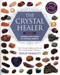 The Crystal Healer: Volume 2 : Harness the Power of Crystal Energy. Includes 250 New Crystals