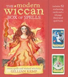 The Modern Wiccan Box of Spells : Includes 52 Enchanting Cards and a 64-Page Illustrated Spell Book