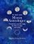 Be Your Own Moon Astrologer : Transform Your Life Using the Moon's Signs and Cycles