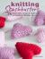 Knitting Stashbusters : 25 Great Ways to Use up Your Yarn Leftovers of One Ball or Less