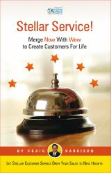 Stellar Service! : Merge WOW with NOW to Create Customers for Life