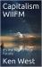 Capitalism WIIFM : It's the Key to Your Future