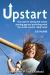 Upstart : The Case for Raising the School Starting Age and Providing What the under-Sevens Really Need