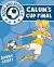 Calum's Cup Final Calum's Cup Final