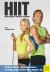 HIIT-High Intensity Interval Training: Get Fit & Sexy in Less Than 15 Minutes a Day
