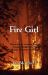 Fire Girl : The Story of One of the First Female Wildland Fire Fighters in California