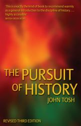 The Pursuit of History : Aims, Methods and New Directions in the Study of Modern History