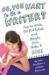 So, You Want to Be a Writer? : How to Write, Get Published, and Maybe Even Make It Big!