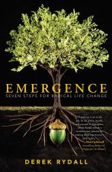 Emergence : Seven Steps for Radical Life Change