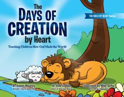 The Days of Creation by Heart : Teaching Children How God Made the World