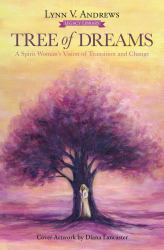 Tree of Dreams : A Spirit Woman's Vision of Transition and Change