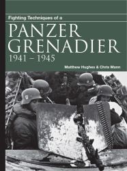 Fighting Techniques of a Panzergrenadier : 1941-1945