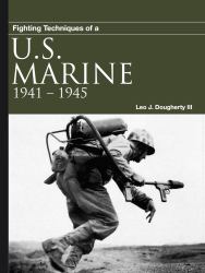 Fighting Techniques of a U. S. Marine : 1941-1945