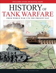History of Tank Warfare : From World War I to the Present Day