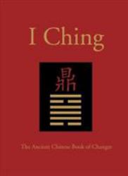 The I Ching : The Ancient Chinese Book of Changes