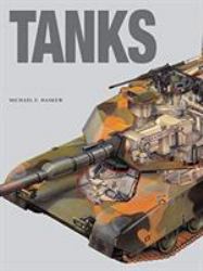 Tanks : World's Greatest Armoured Fighting Vehicles from World War I to the Present