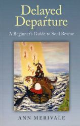Delayed Departure : A Beginner's Guide to Soul Rescue
