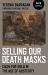 Selling Our Death Masks : Cash-For-Gold in the Age of Austerity