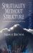 Pagan Portals - Spirituality Without Structure : The Power of Finding Your Own Path