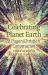 Celebrating Planet Earth, a Pagan/Christian Conversation