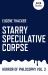 Starry Speculative Corpse : Horror of Philosophy