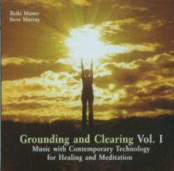 Grounding and Clearing CD : Volume 1 - Music with Contemporary Technology for Healing and Meditation