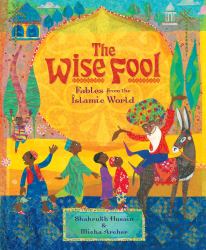 Wise Fool : Fables from the Islamic World