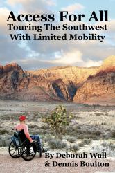 Access for All : Touring the Southwest with Limited Mobility
