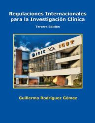 Regulaciones Internacionales para la Investigacion Clinica