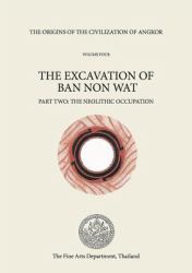 Origins of the Civilization of Angkor, Volume 4