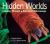 Hidden Worlds : Looking Through a Scientist's Microscope