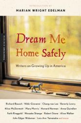 Dream Me Home Safely : Writers on Growing up in America