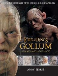 Gollum : How We Made Movie Magic