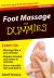 Foot Massage for Dummies : Give the Best Foot Massage Ever!