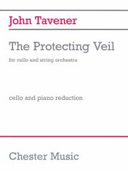 John Tavener - the Protecting Veil : Cello and String Orchestra Cello and Piano Reduction